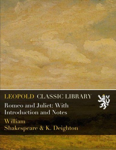 Romeo and Juliet: With Introduction and Notes