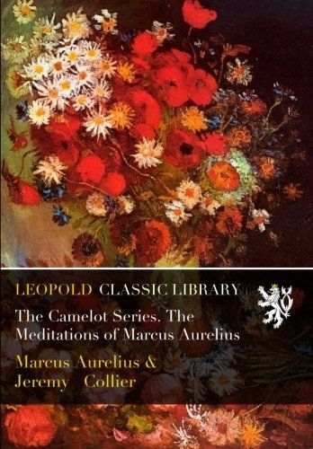 The Camelot Series. The Meditations of Marcus Aurelius