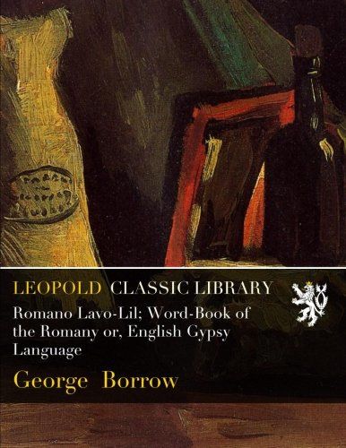 Romano Lavo-Lil; Word-Book of the Romany or, English Gypsy Language