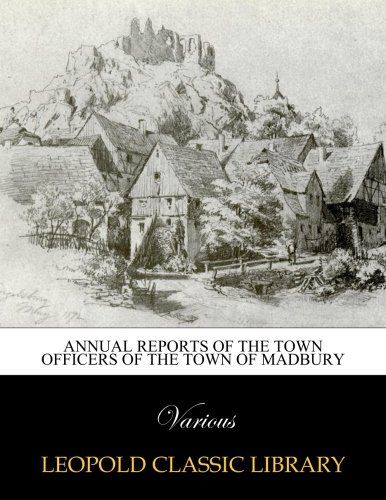Annual reports of the town officers of the Town of Madbury