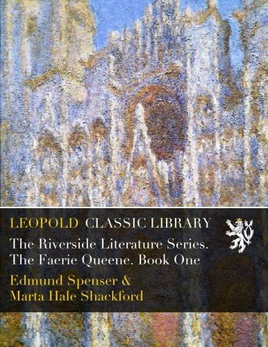 The Riverside Literature Series. The Faerie Queene. Book One