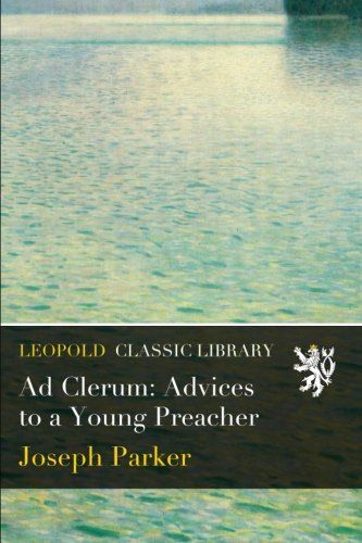 Ad Clerum: Advices to a Young Preacher