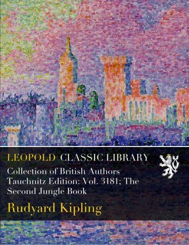 Collection of British Authors Tauchnitz Edition: Vol. 3181; The Second Jungle Book