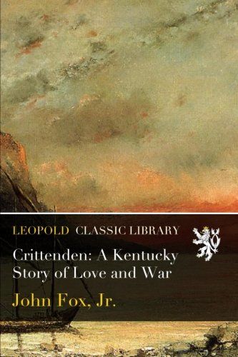 Crittenden: A Kentucky Story of Love and War