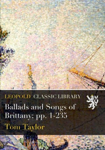 Ballads and Songs of Brittany; pp. 1-235