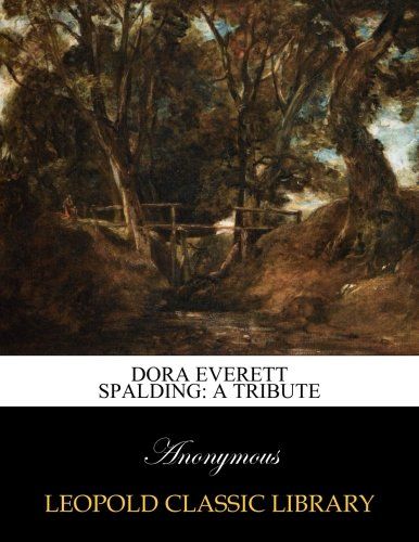 Dora Everett Spalding: a tribute
