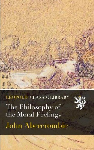 The Philosophy of the Moral Feelings