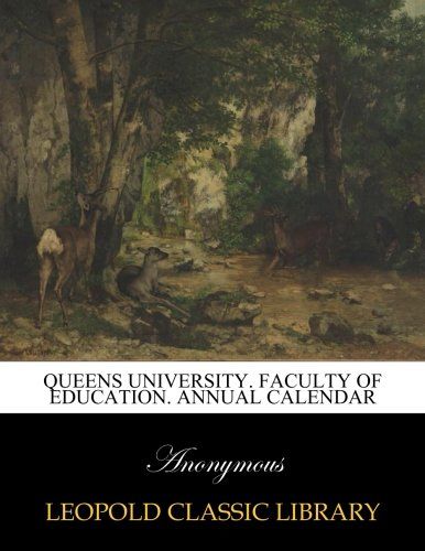 Queens University. Faculty of Education. Annual Calendar