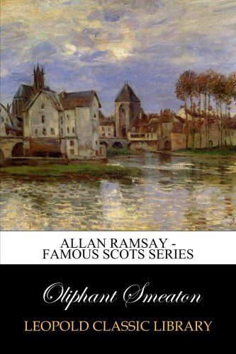 Allan Ramsay - Famous Scots Series