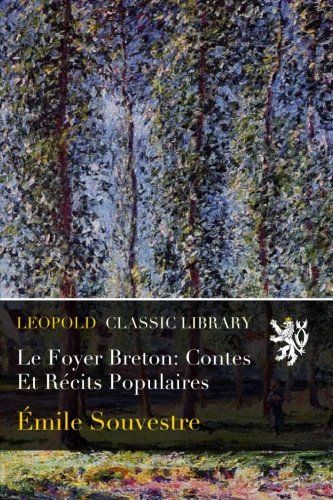 Le Foyer Breton: Contes Et Récits Populaires