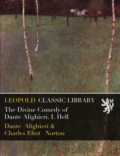 The Divine Comedy of Dante Alighieri. I. Hell
