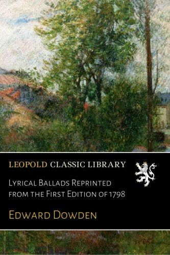 Lyrical Ballads Reprinted from the First Edition of 1798
