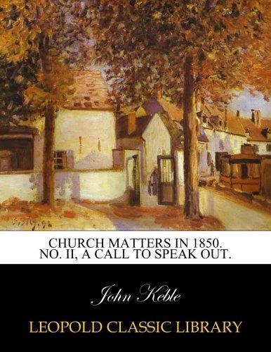 Church matters in 1850. No. II, A call to speak out.