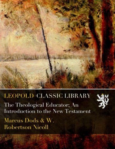 The Theological Educator; An Introduction to the New Testament