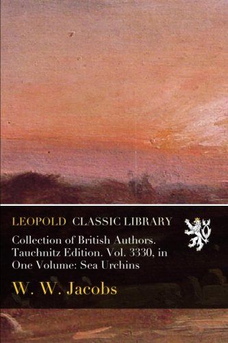 Collection of British Authors. Tauchnitz Edition. Vol. 3330, in One Volume: Sea Urchins