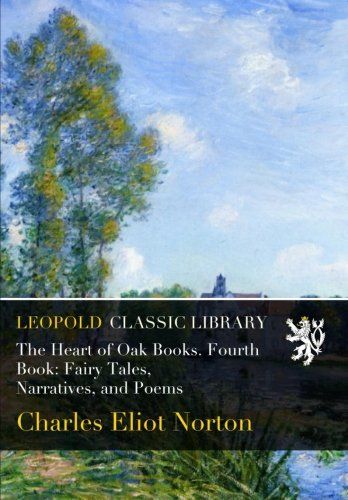The Heart of Oak Books. Fourth Book: Fairy Tales, Narratives, and Poems