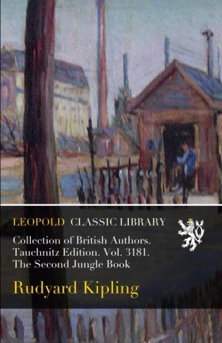 Collection of British Authors. Tauchnitz Edition. Vol. 3181. The Second Jungle Book