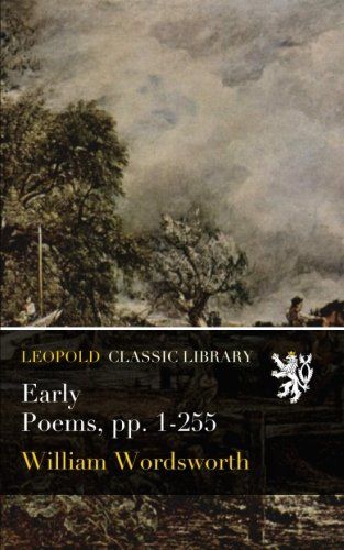 Early Poems, pp. 1-255