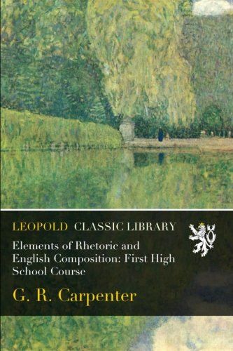 Elements of Rhetoric and English Composition: First High School Course