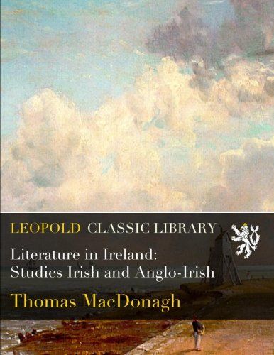 Literature in Ireland: Studies Irish and Anglo-Irish