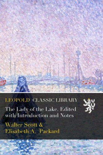 The Lady of the Lake. Edited with Introduction and Notes