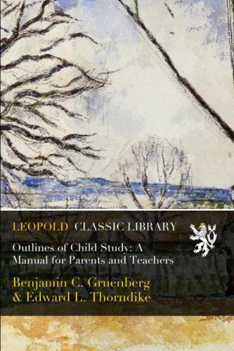 Outlines of Child Study: A Manual for Parents and Teachers