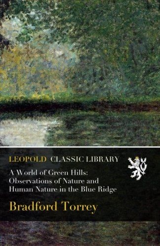 A World of Green Hills: Observations of Nature and Human Nature in the Blue Ridge