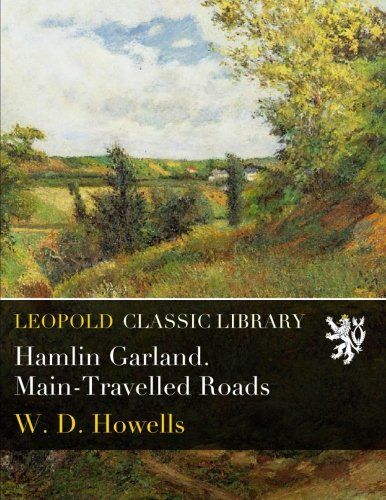 Hamlin Garland. Main-Travelled Roads