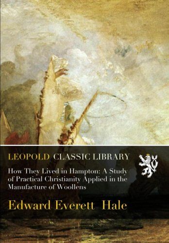 How They Lived in Hampton: A Study of Practical Christianity Applied in the Manufacture of Woollens