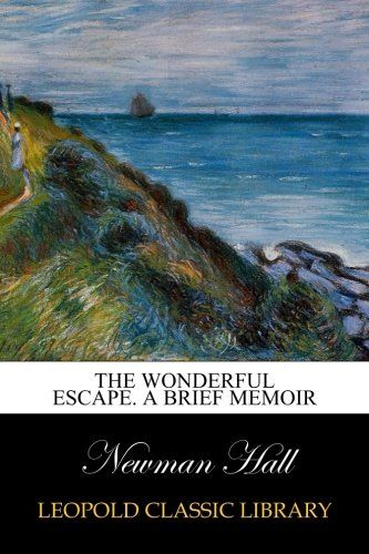 The wonderful escape. A brief memoir