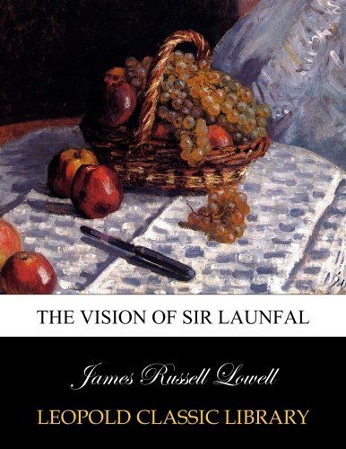 The vision of Sir Launfal