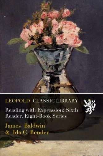 Reading with Expression: Sixth Reader. Eight-Book Series