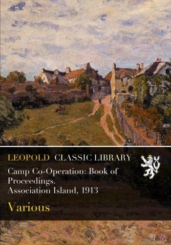 Camp Co-Operation: Book of Proceedings. Association Island, 1913