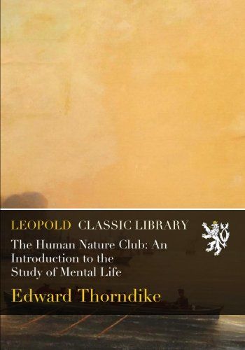 The Human Nature Club: An Introduction to the Study of Mental Life