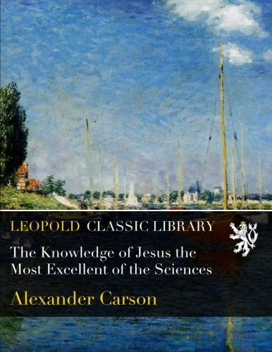 The Knowledge of Jesus the Most Excellent of the Sciences