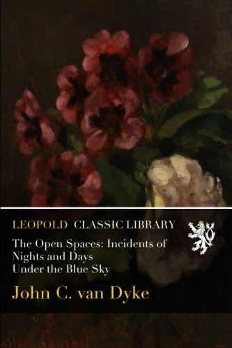 The Open Spaces: Incidents of Nights and Days Under the Blue Sky