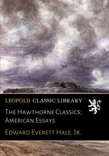 The Hawthorne Classics; American Essays