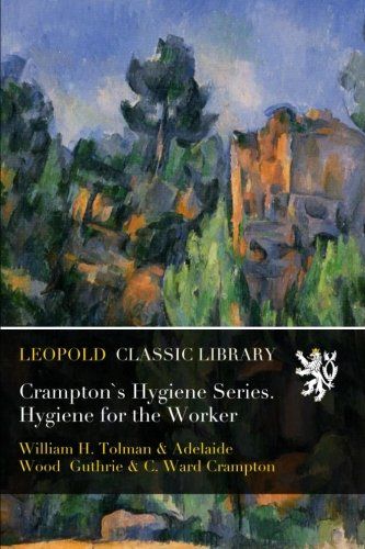 Crampton`s Hygiene Series. Hygiene for the Worker