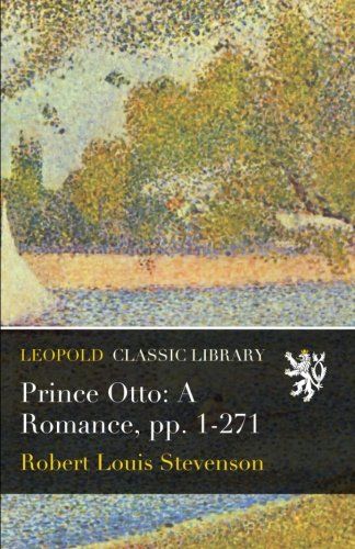Prince Otto: A Romance, pp. 1-271