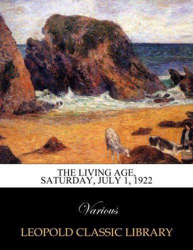 The Living Age, Saturday, July 1, 1922