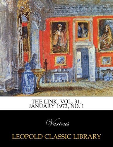 The Link, Vol. 31, January 1973, No. 1