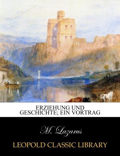 Erziehung und Geschichte; ein Vortrag (German Edition)