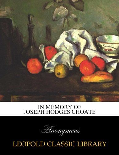 In memory of Joseph Hodges Choate
