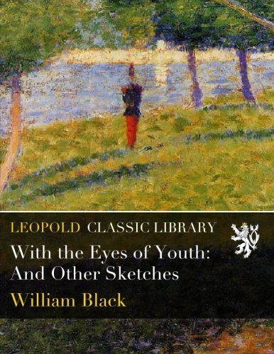 With the Eyes of Youth: And Other Sketches