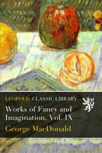 Works of Fancy and Imagination, Vol. IX