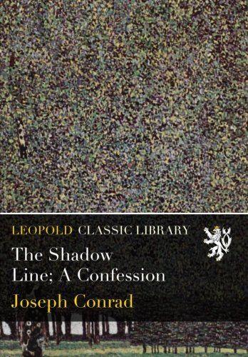 The Shadow Line; A Confession