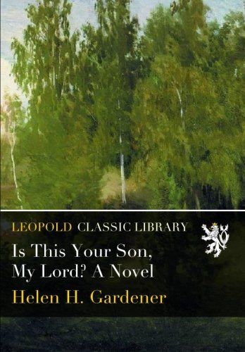 Is This Your Son, My Lord? A Novel