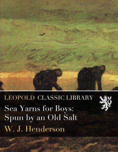 Sea Yarns for Boys: Spun by an Old Salt