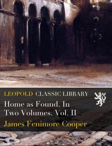 Home as Found. In Two Volumes. Vol. II