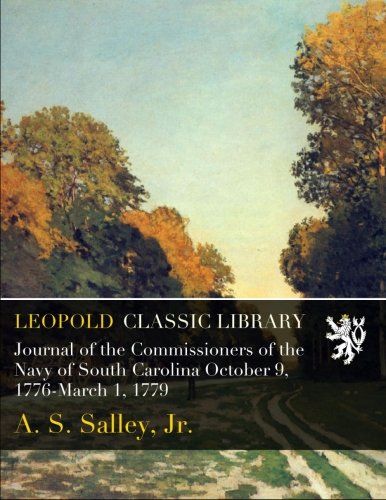 Journal of the Commissioners of the Navy of South Carolina October 9, 1776-March 1, 1779